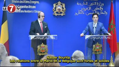 Photo of Nasser Bourita : Les relations entre le Maroc et la Belgique sont fortes et solides