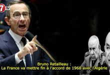 Photo of Bruno Retailleau : La France va mettre fin à l’accord de 1968 avec l’Algérie 