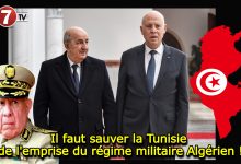 Photo of Il faut sauver la Tunisie de l’emprise du régime militaire Algérien !